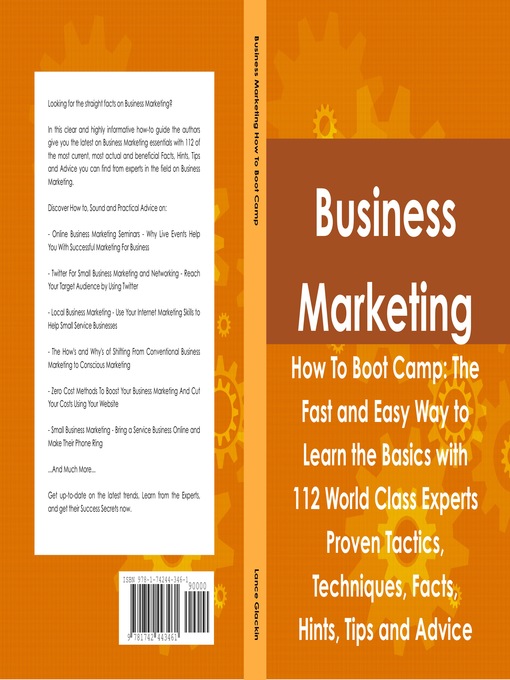 Title details for Business Marketing How To Boot Camp: The Fast and Easy Way to Learn the Basics with 112 World Class Experts Proven Tactics, Techniques, Facts, Hints, Tips and Advice by Lance Glackin - Available
